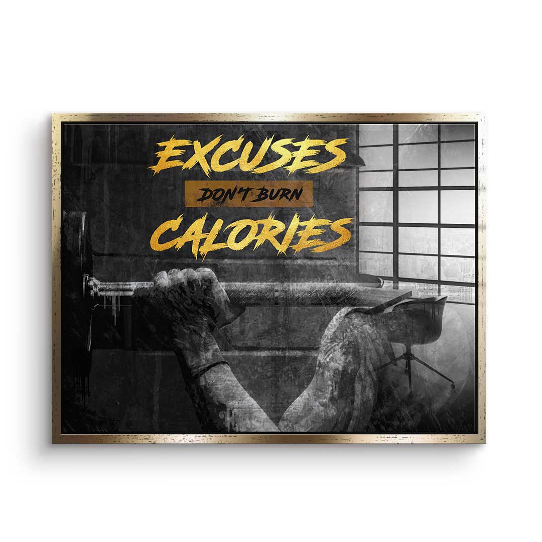 Excuses Don't Burn Calories - Acrylglas