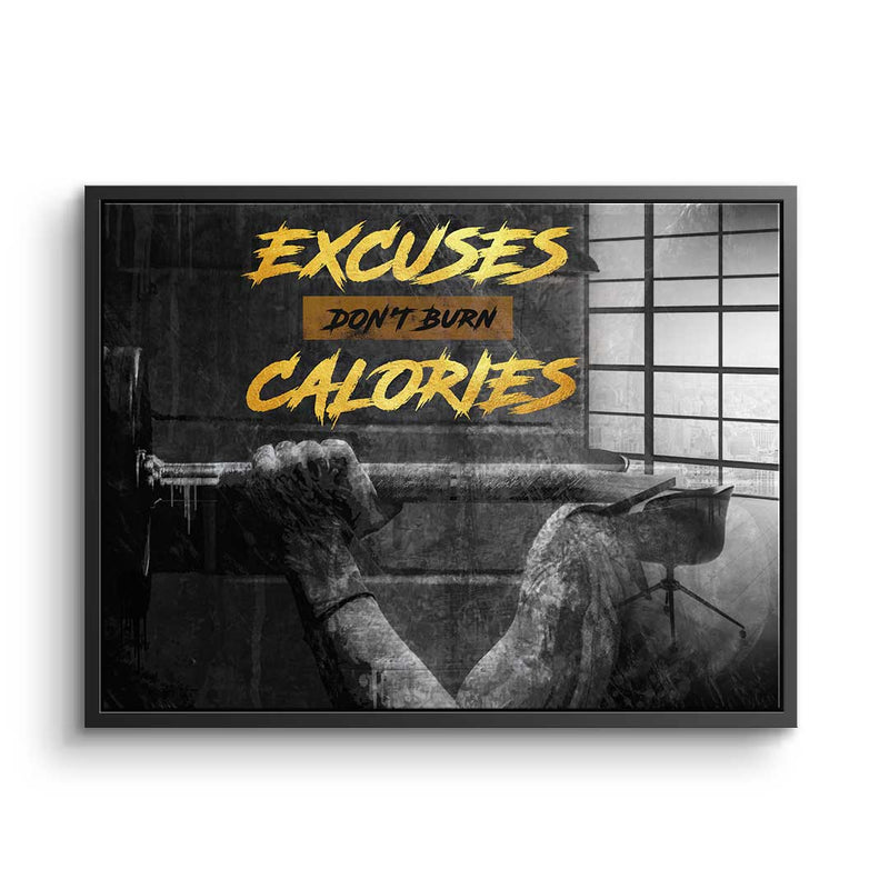 Excuses Don't Burn Calories - acrylic glass