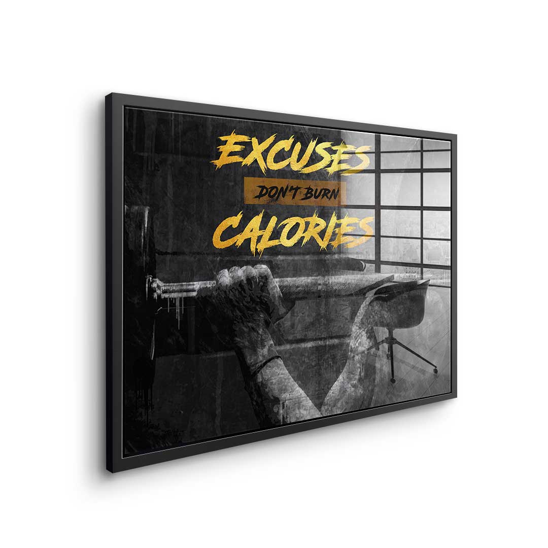 Excuses Don't Burn Calories - acrylic glass
