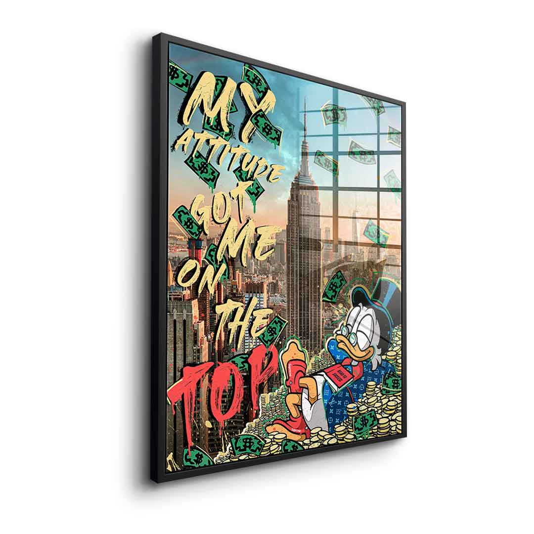 MY ATTITUDE GOT ME TO THE TOP - acrylic glass