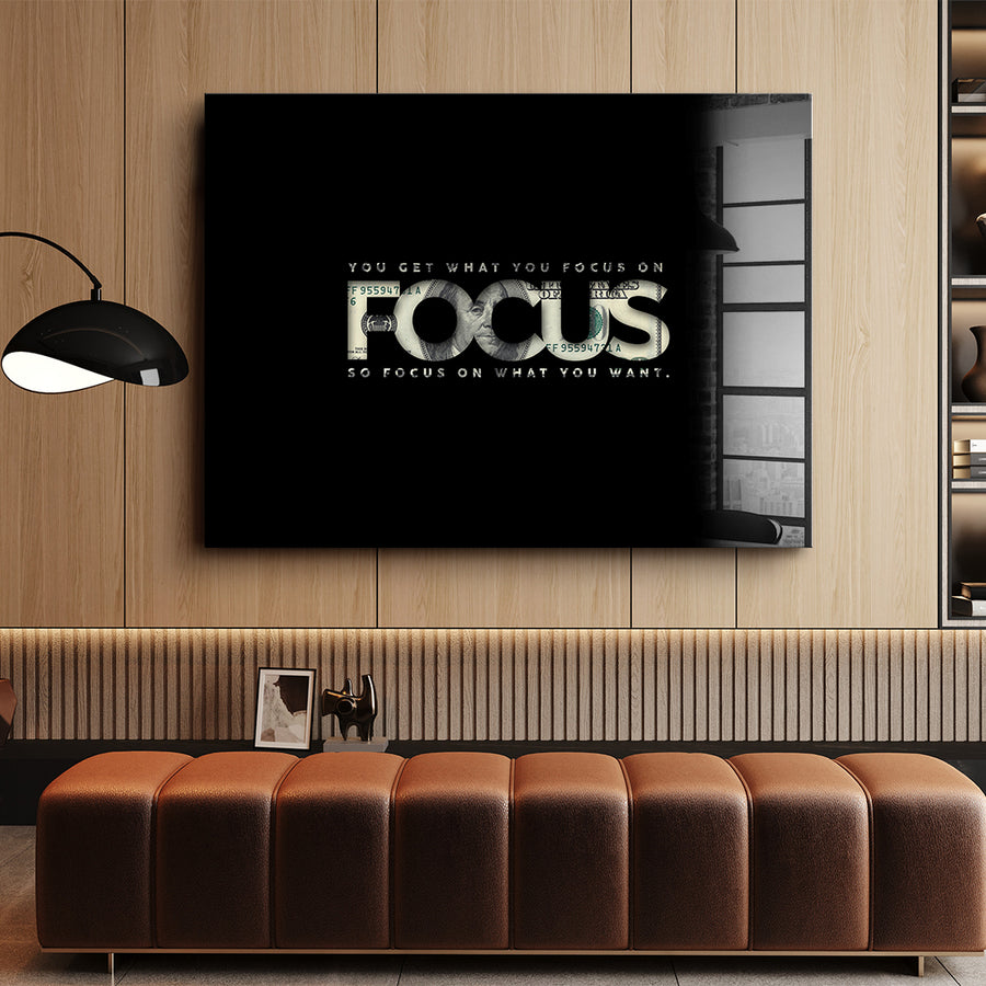FOCUS ON WHAT YOU WANT - Acrylglas