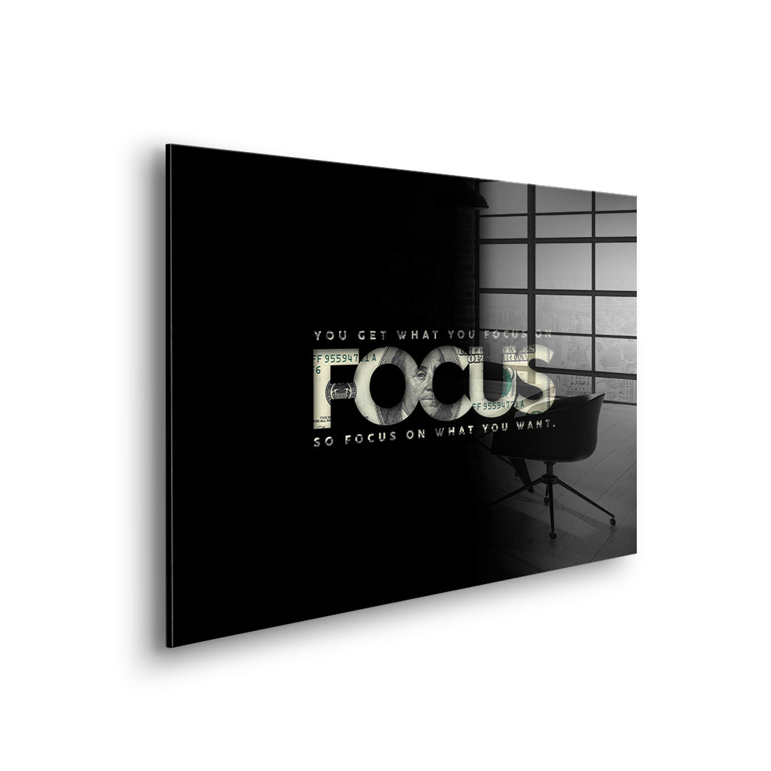 FOCUS ON WHAT YOU WANT - Acrylglas
