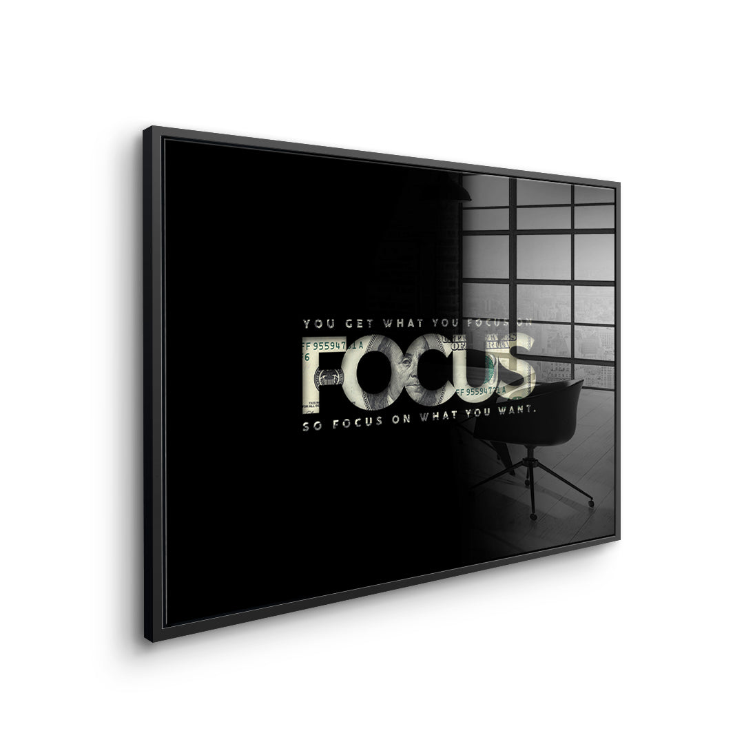 FOCUS ON WHAT YOU WANT - Acrylglas