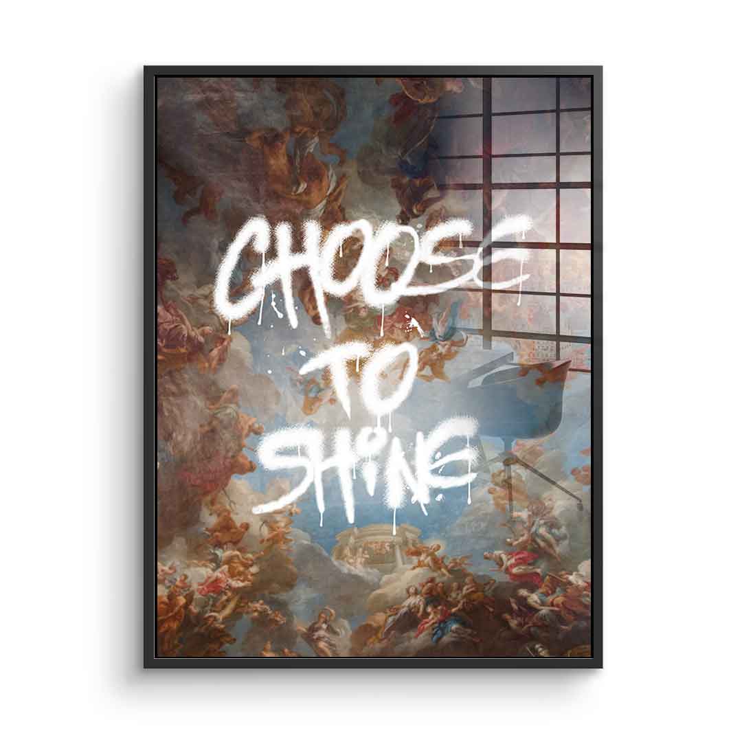 Choose To Shine - Acrylglas