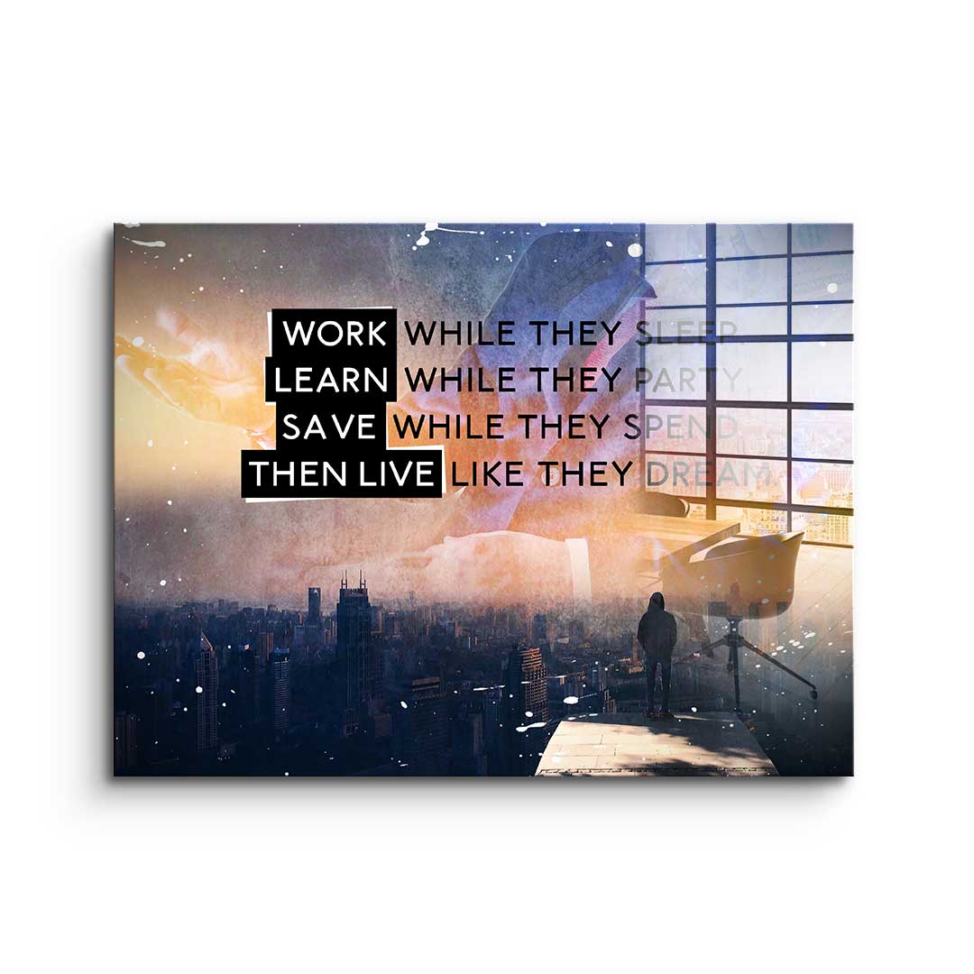 Live Like They Dream - Acrylglas