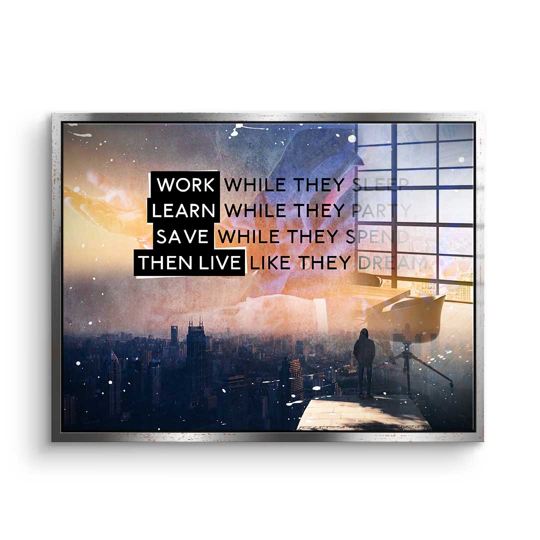 Live Like They Dream - Acrylic