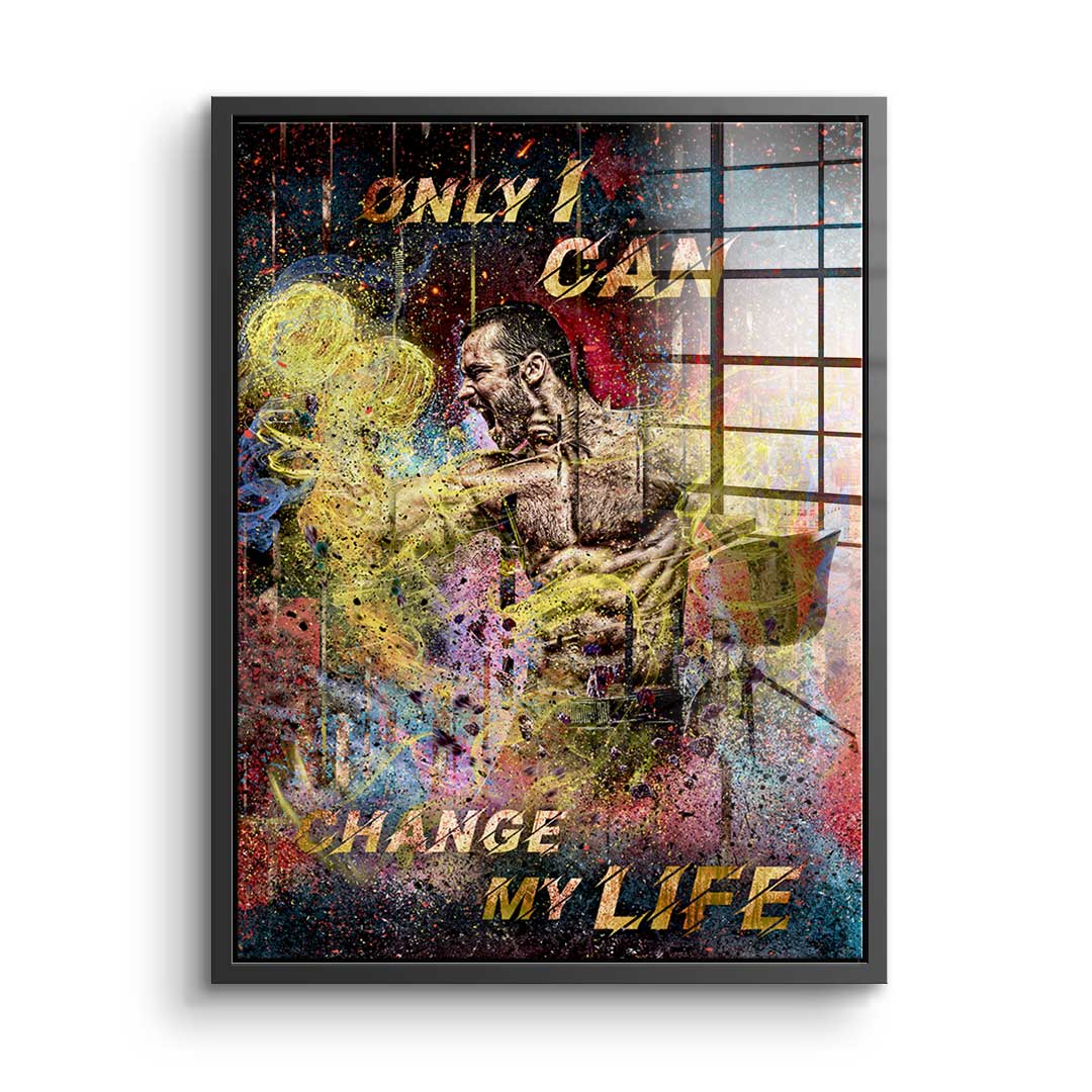 Only I can Change My Life - Acrylic