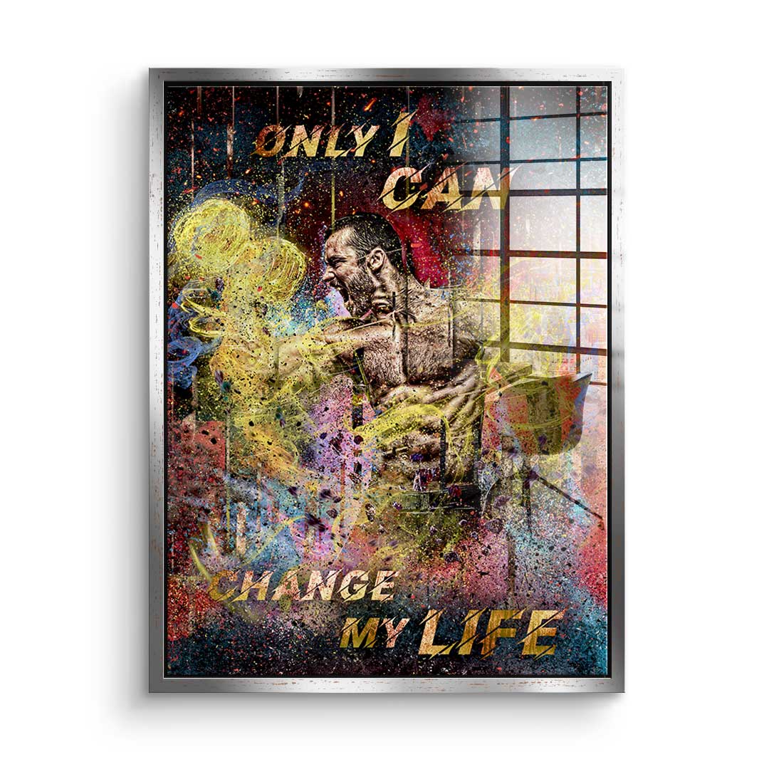 Only I can Change My Life - Acrylic