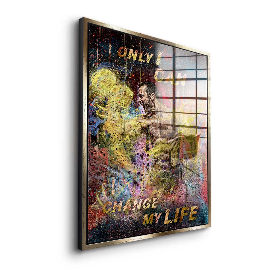 Only I can Change My Life - Acrylglas