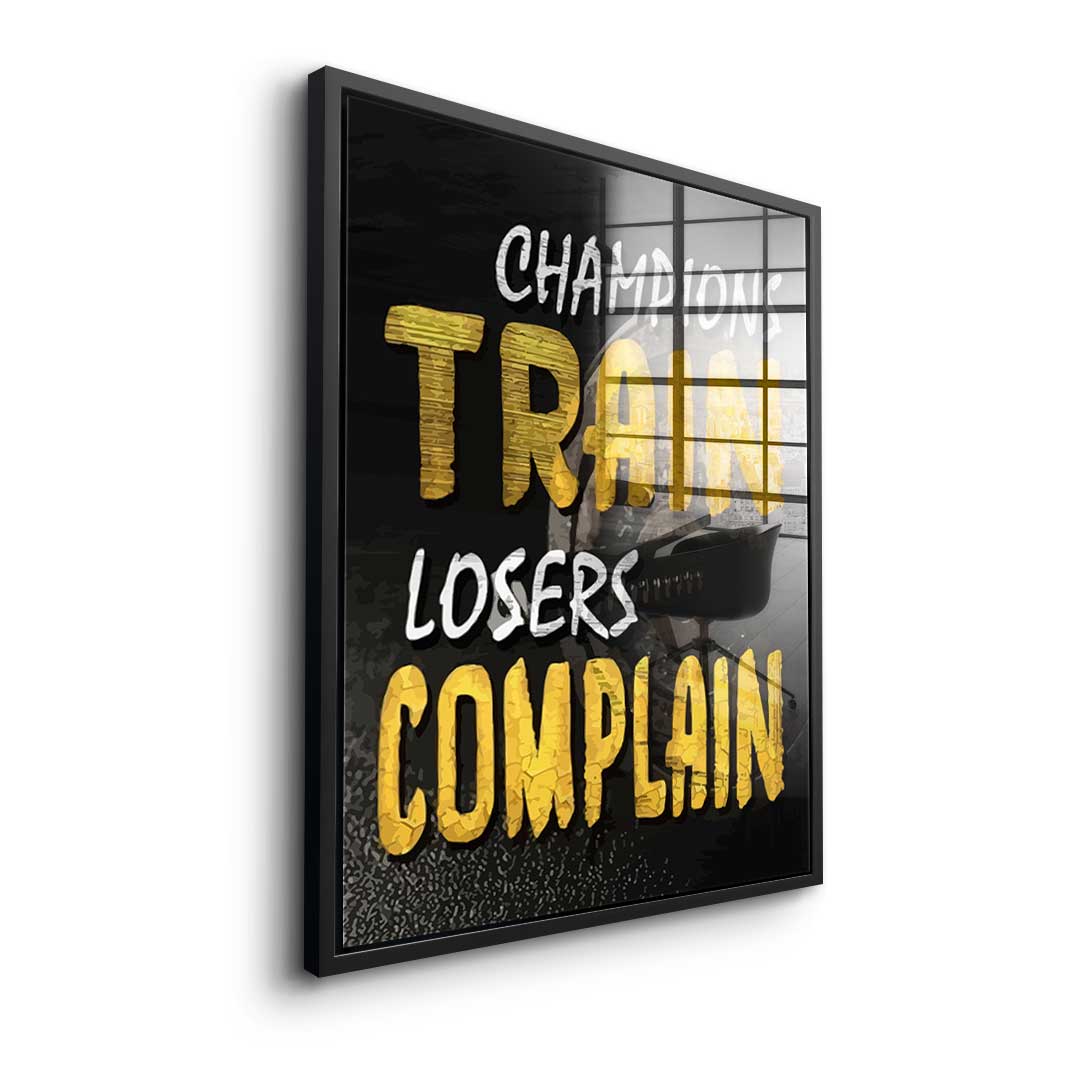 Champions Train Losers Complaint - Acrylic glass