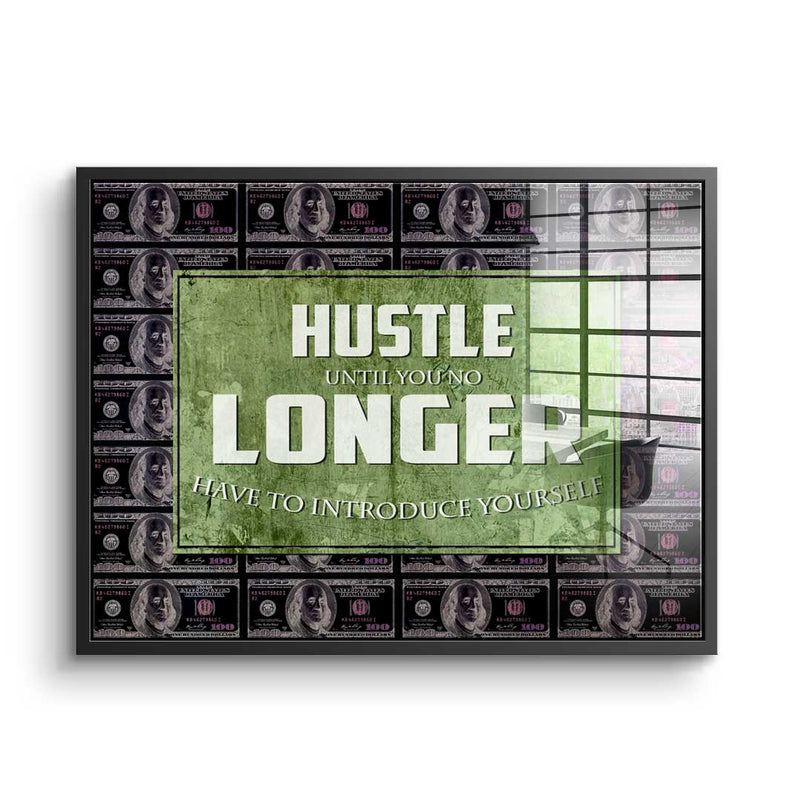 Hustle Longer - Acrylic