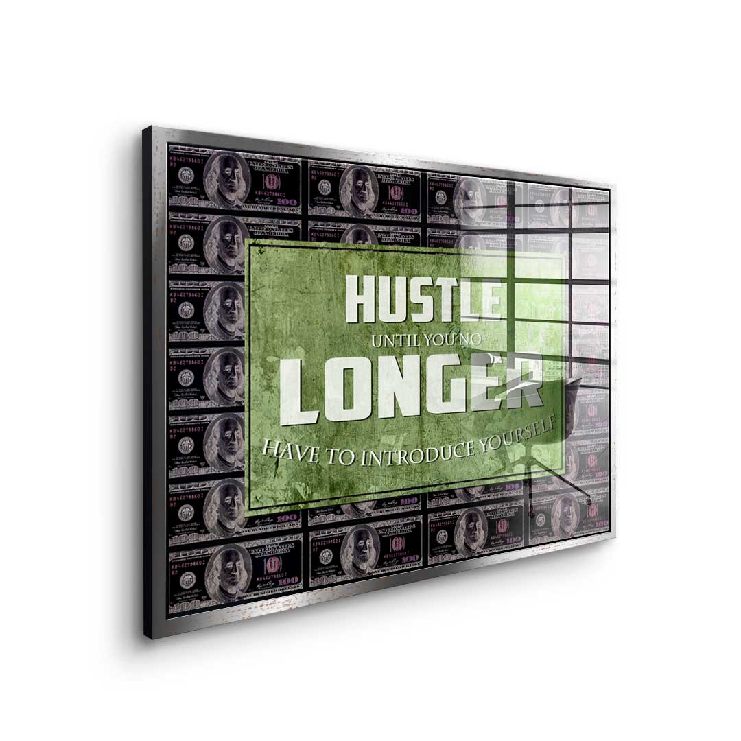 Hustle Longer - Acrylglas