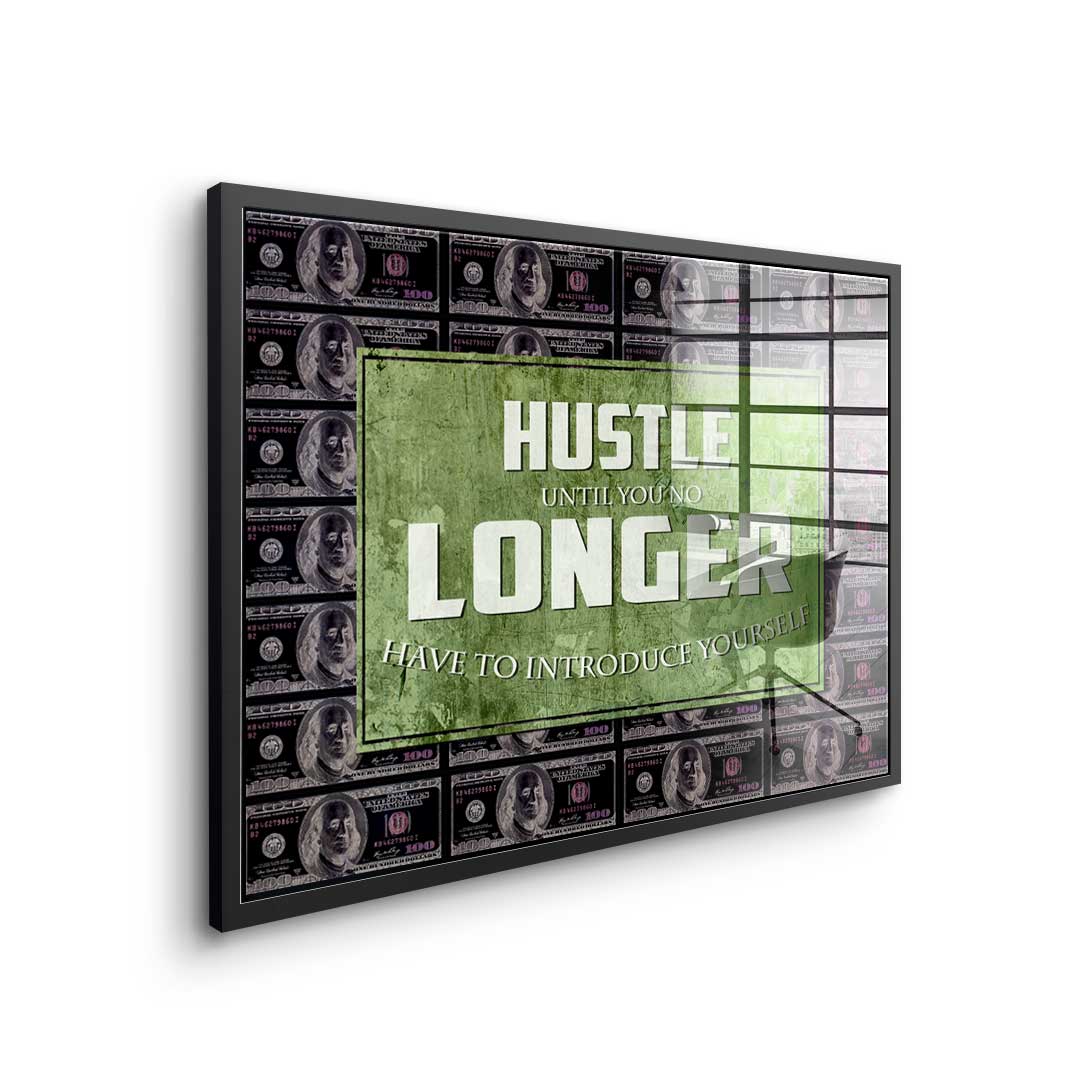 Hustle Longer - Acrylic