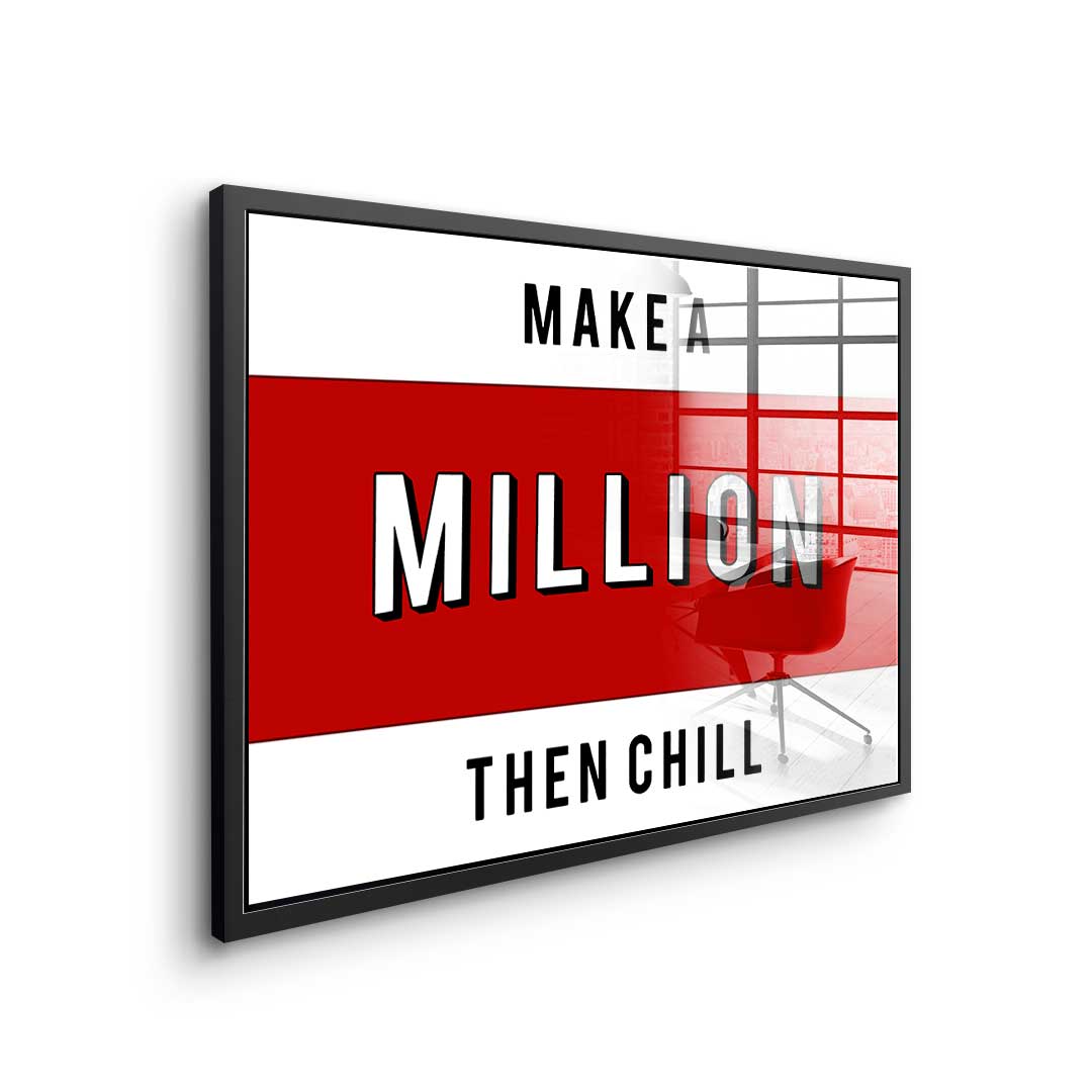 Make A Million Then Chill - Acrylic