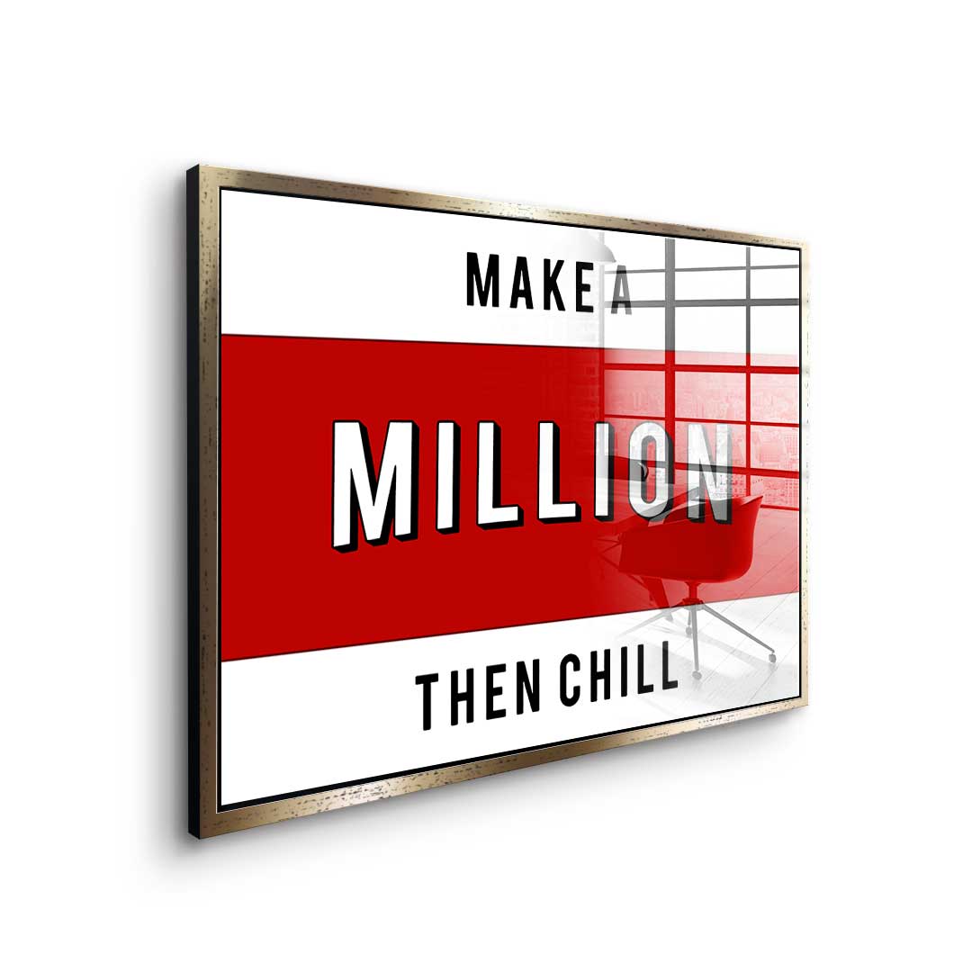 Make A Million Then Chill - Acrylglas