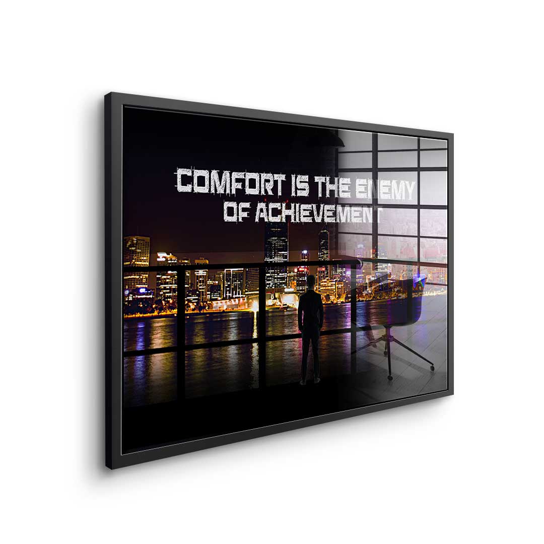 Comfort Is The Enemy of Achievement - Acrylglas