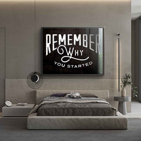 Remember Why You Started - Acrylic