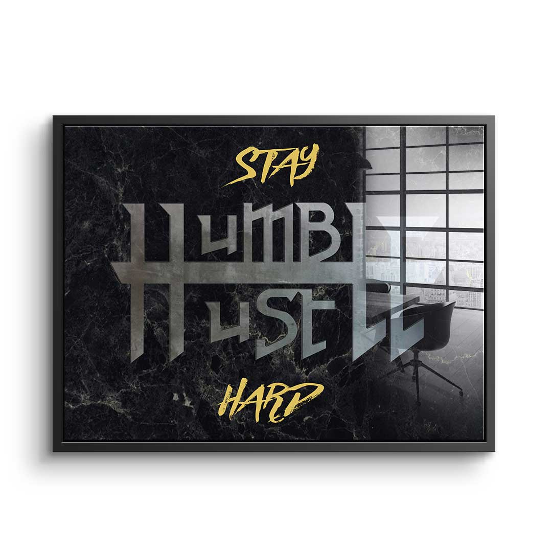 Stay Humble Hustle Hard - Acrylglas