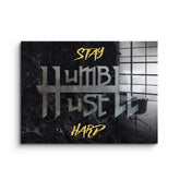 Stay Humble Hustle Hard - Acrylglas