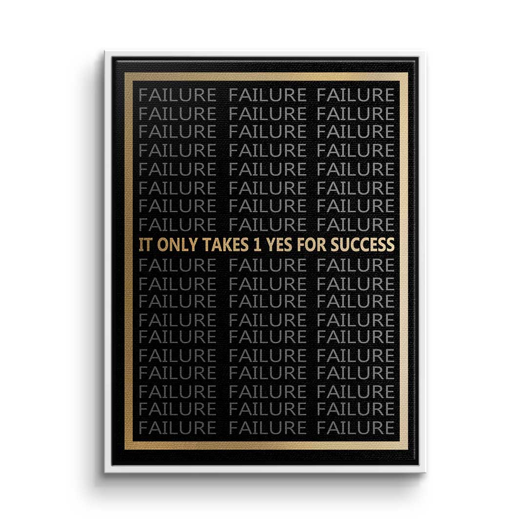 It Only Takes 1 Yes To Success