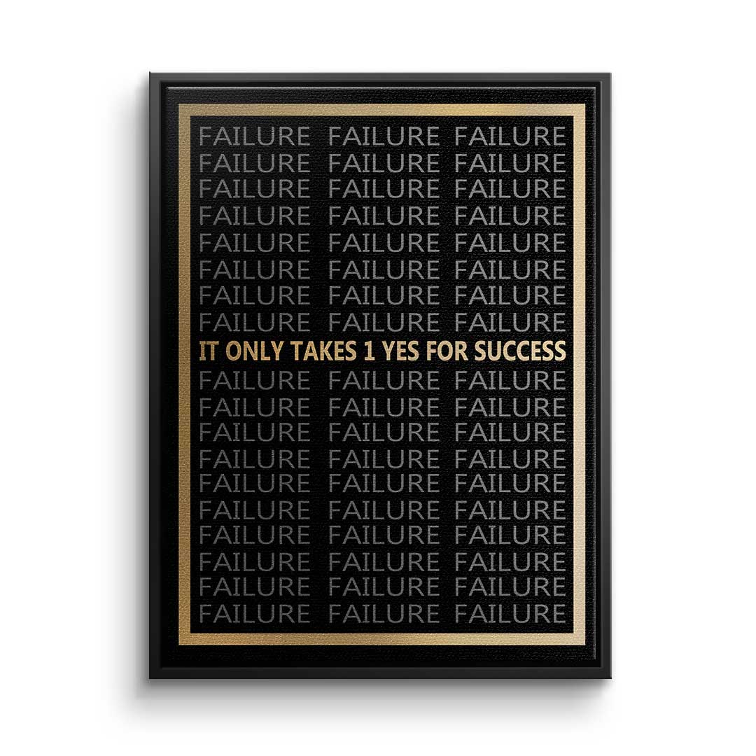 It Only Takes 1 Yes To Success