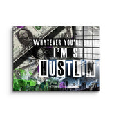 I'm Still Hustlin' - Acrylic Glass
