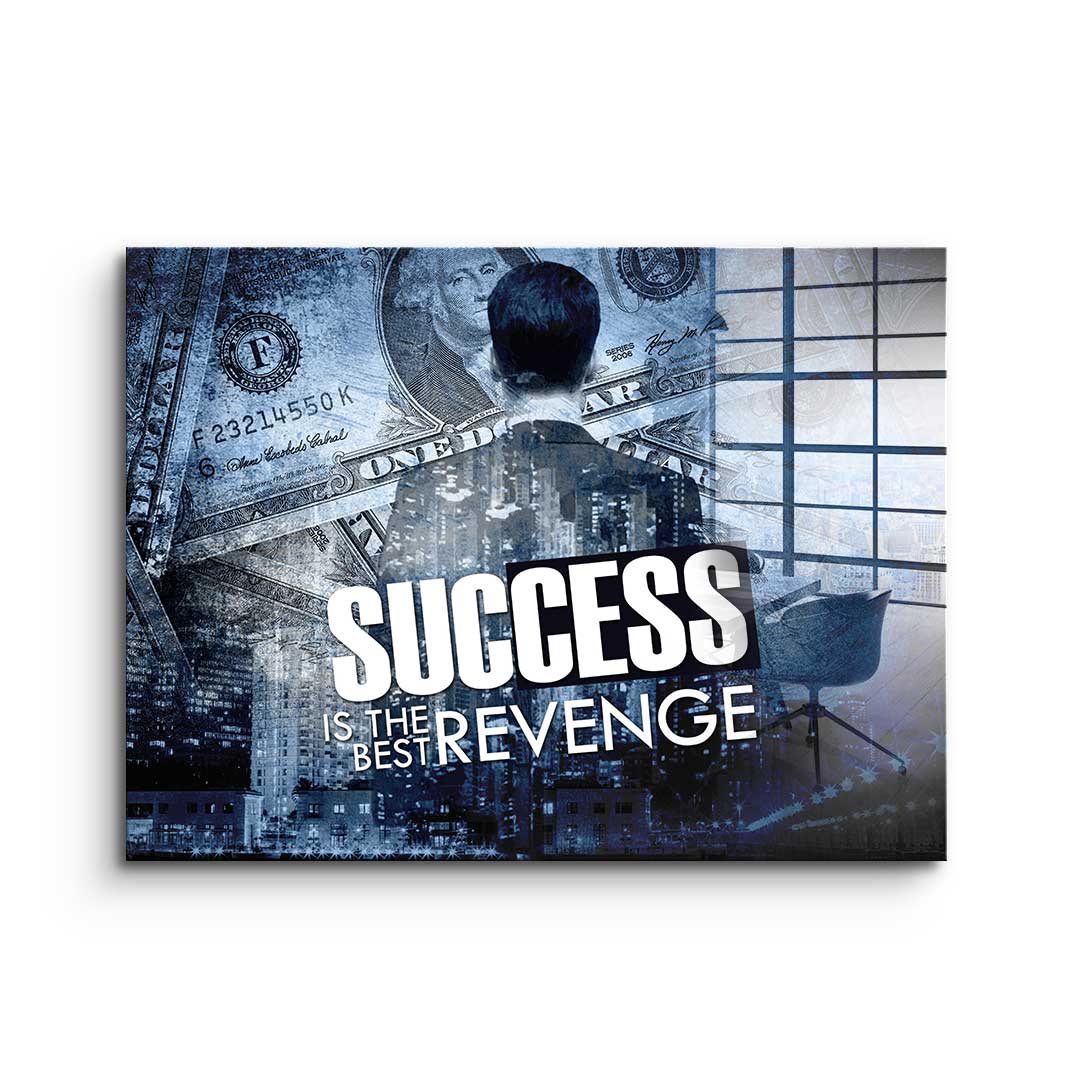 Success Is The Best Revenge - Acrylglas