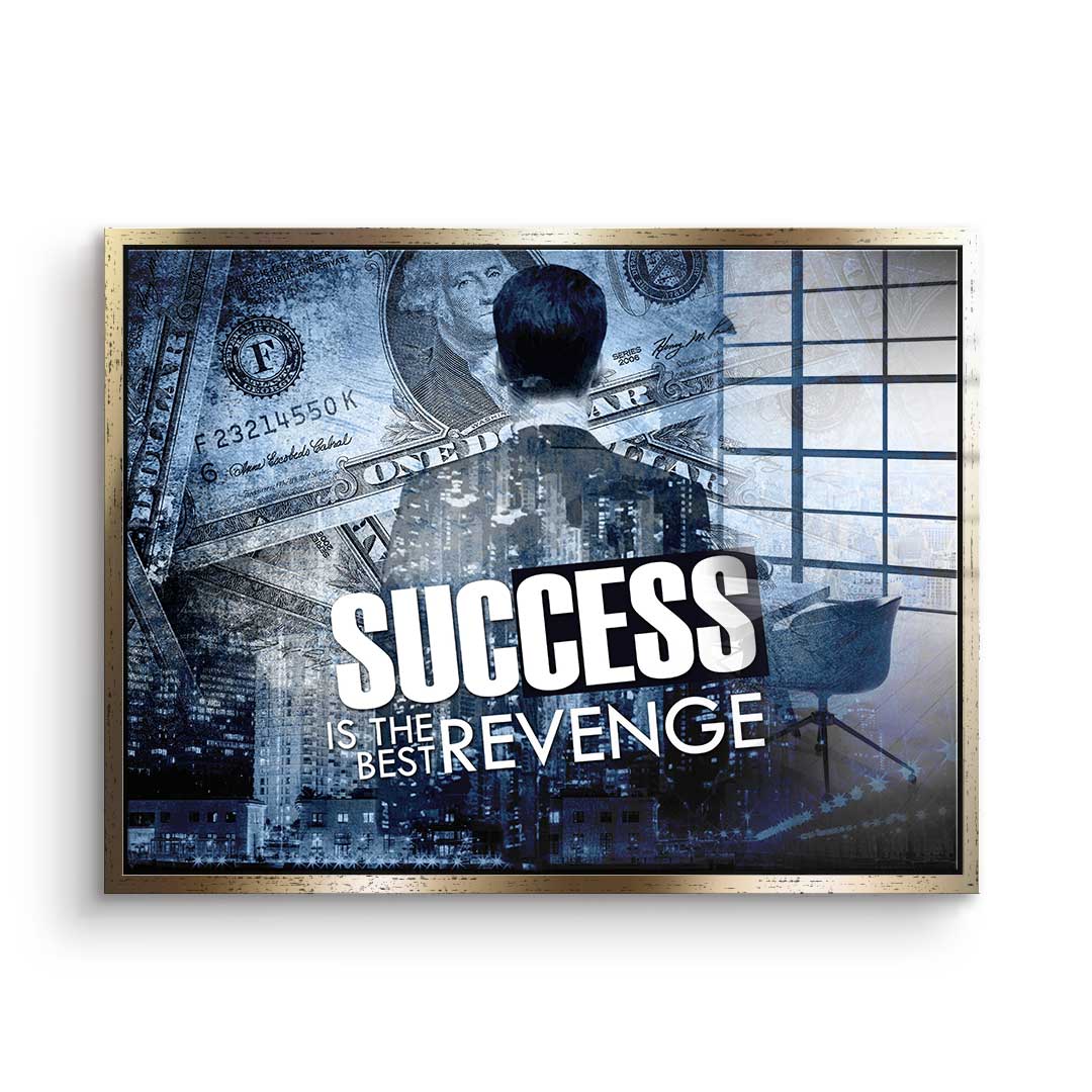 Success Is The Best Revenge - Acrylglas