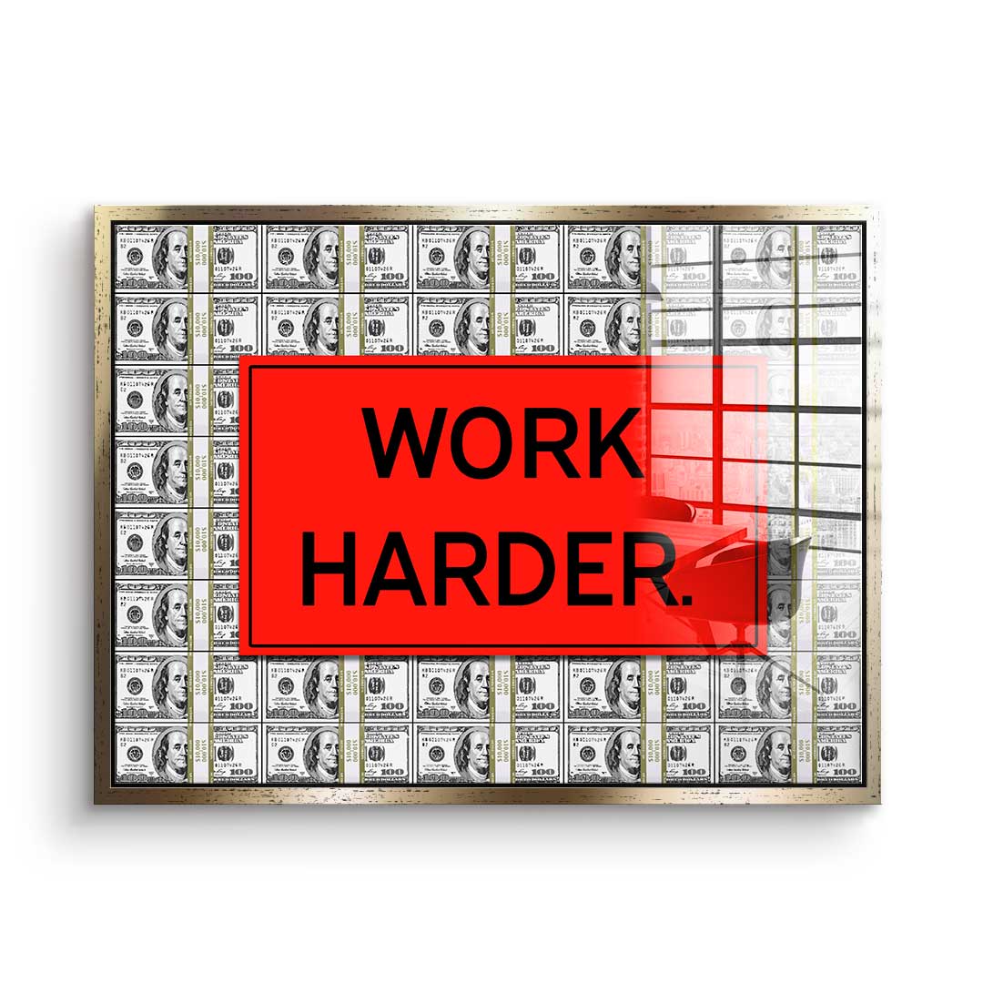 Acrylic glass print Work Harder