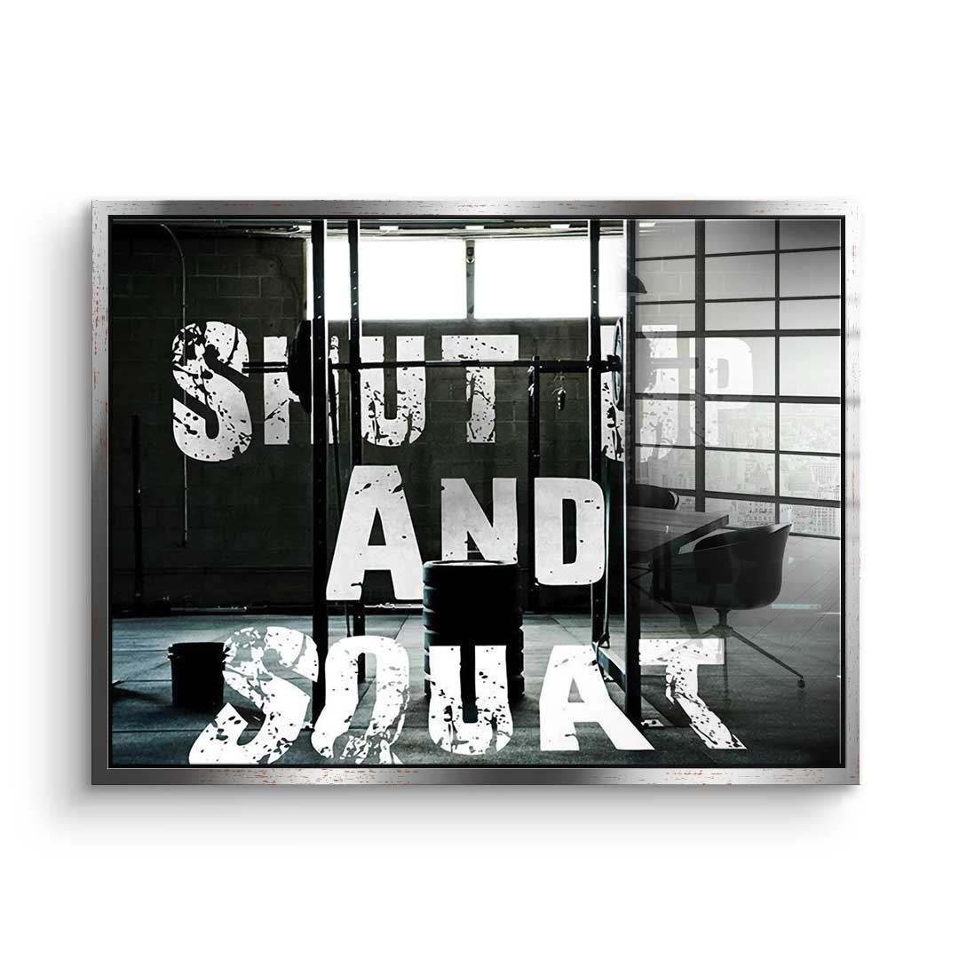 Shut Up And Squat - Acrylic