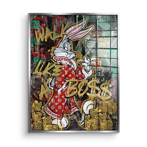 WALK LIK€ A BO$$ - acrylic glass