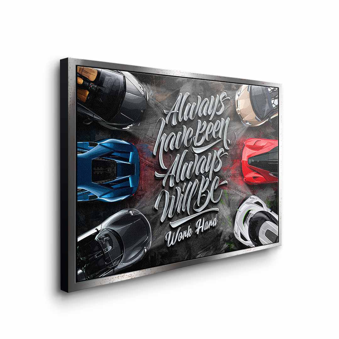 Always have been always will be