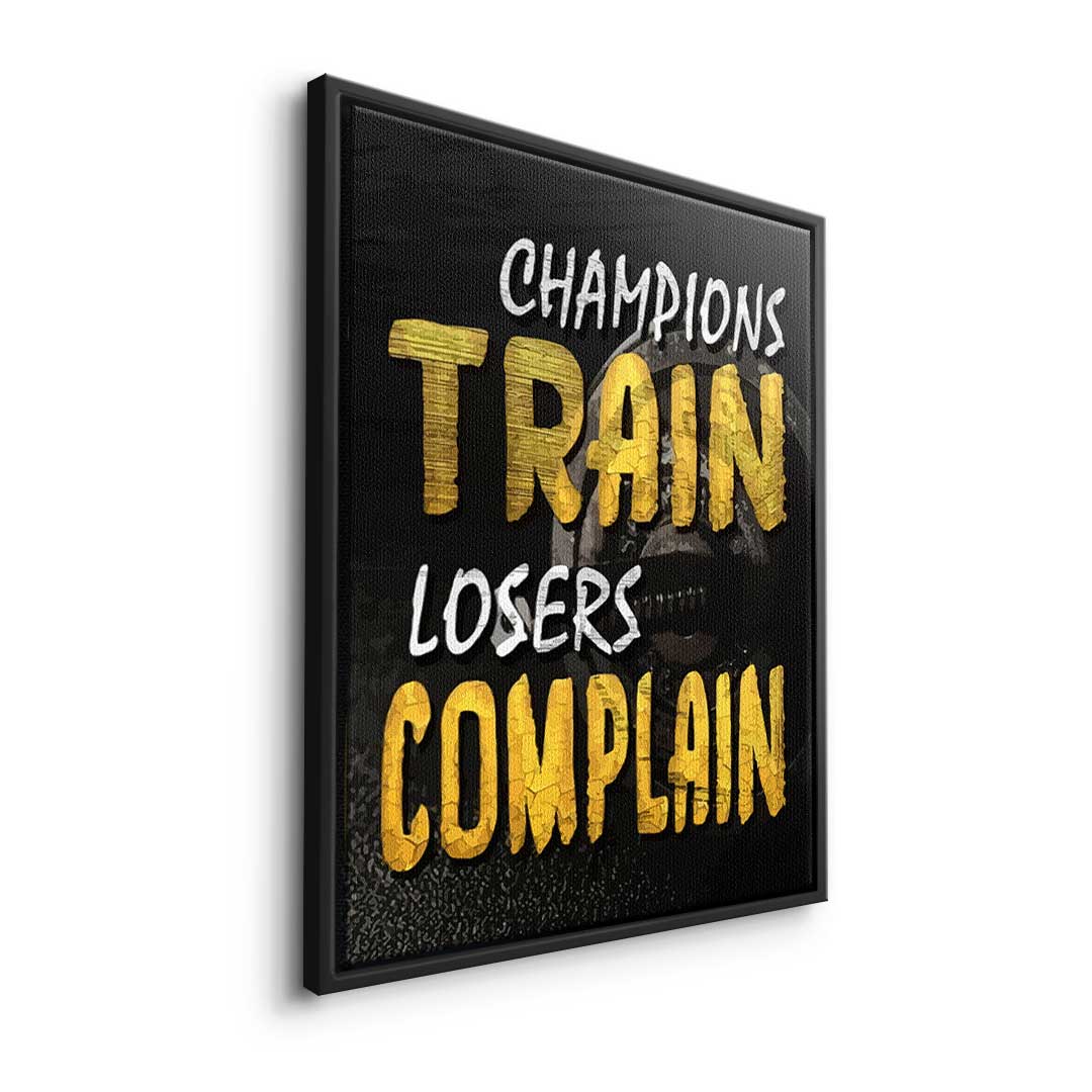Champions Train Losers Complain