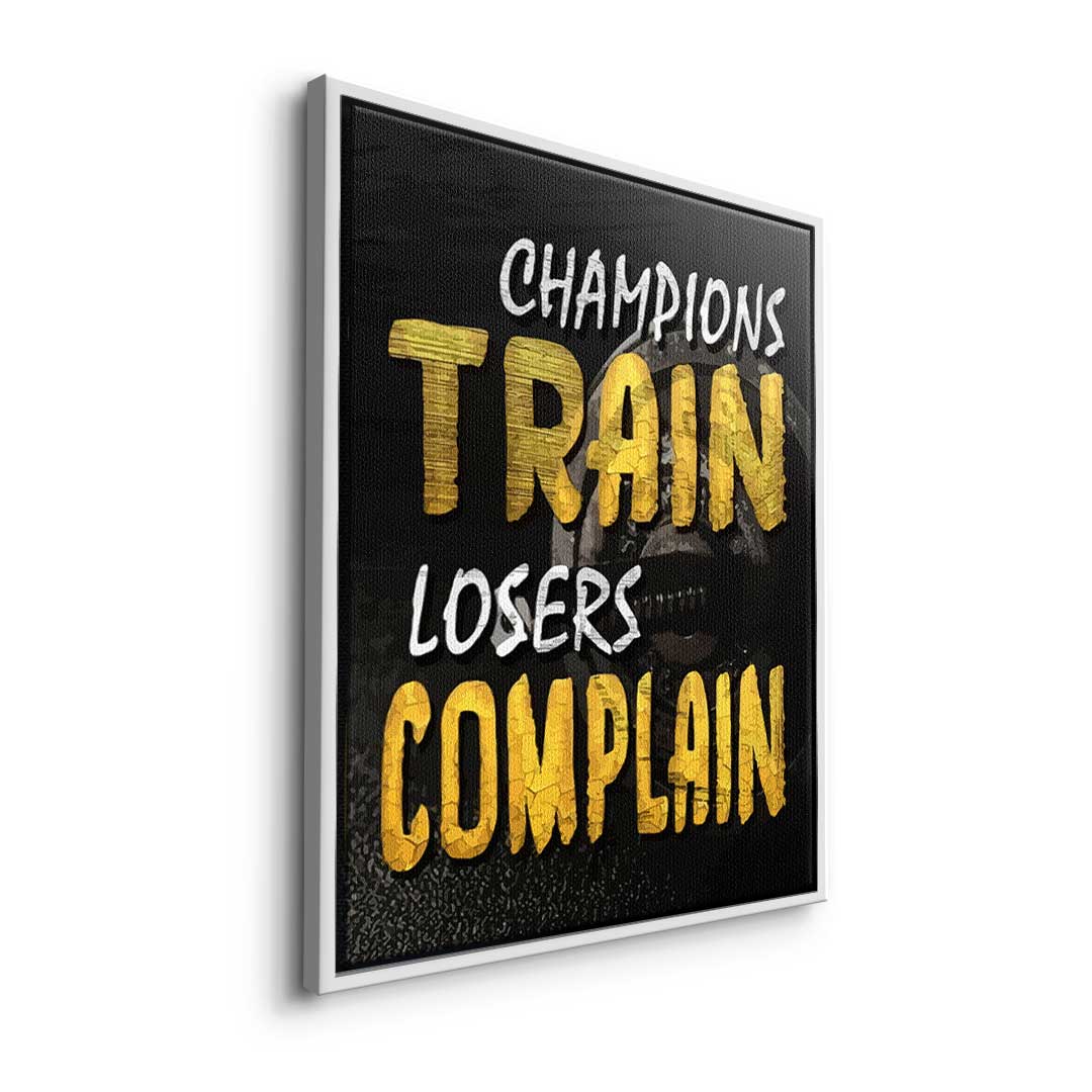 Champions Train Losers Complain