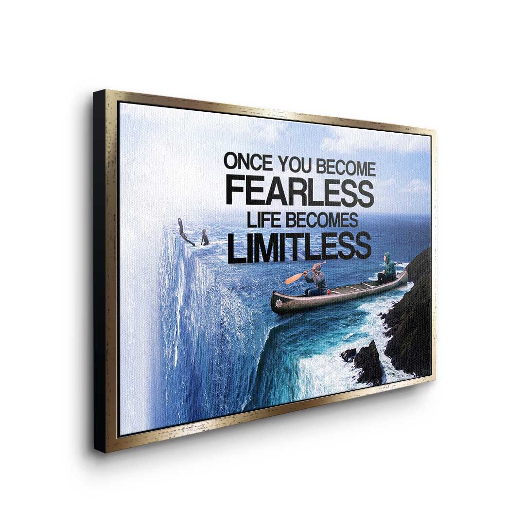 Once You Become Fearless Life Becomes Limitless