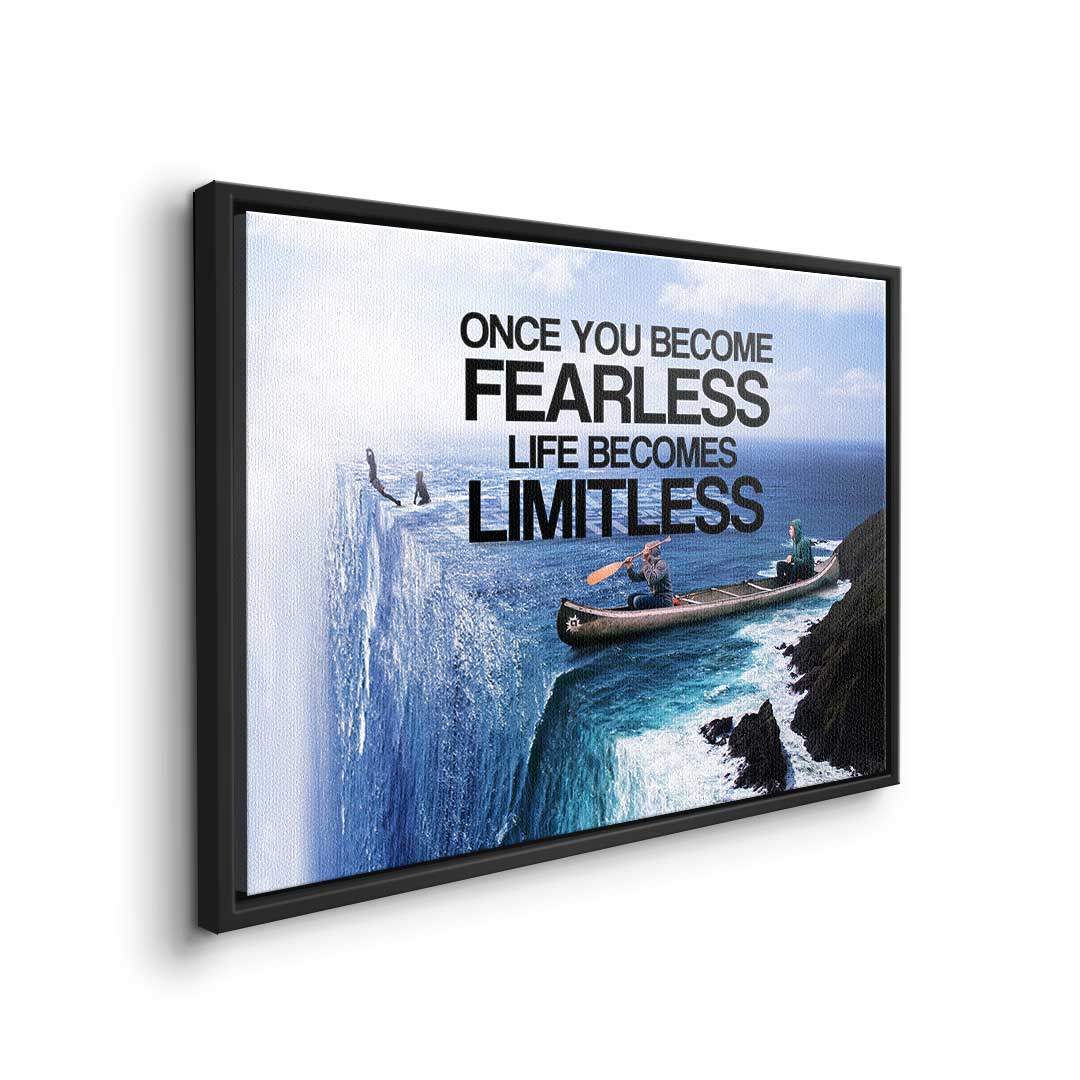 Once You Become Fearless Life Becomes Limitless
