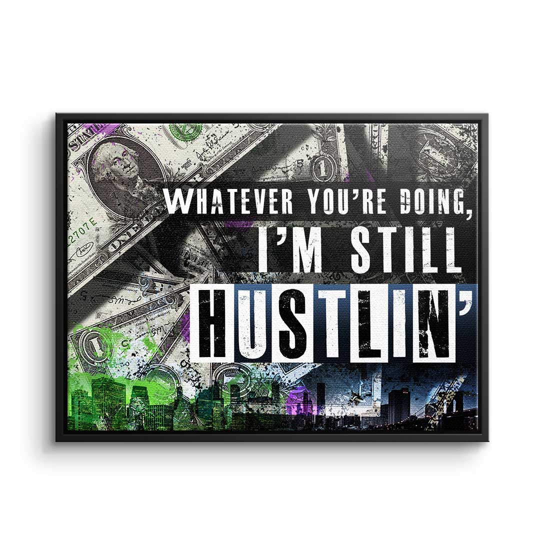 I'm still huslin' – Detail