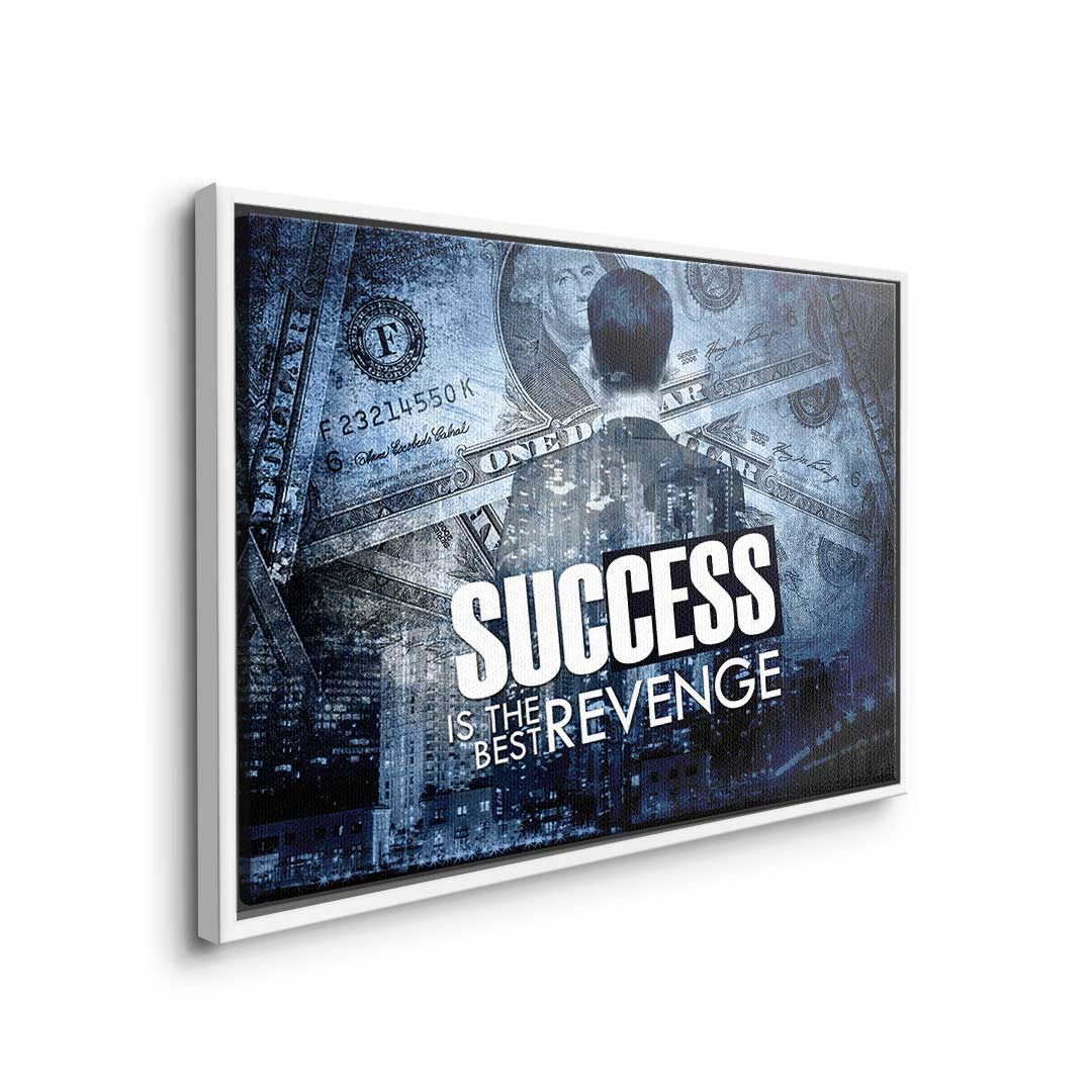 SUCCESS IS THE BEST REVENGE