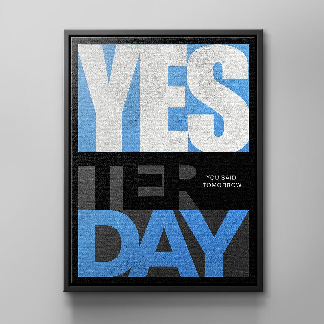 YESTERDAY YOU SAID TOMORROW