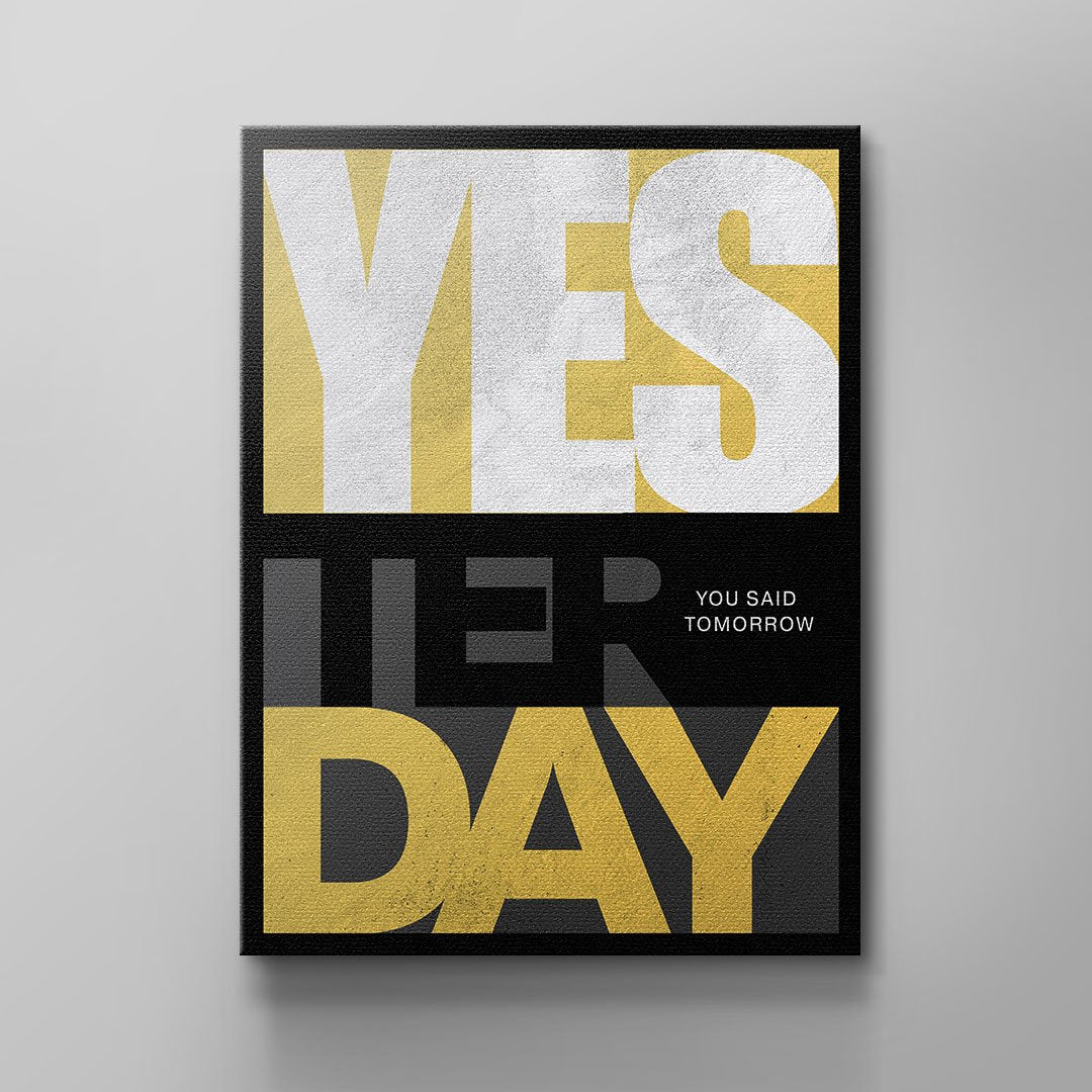 YESTERDAY YOU SAID TOMORROW