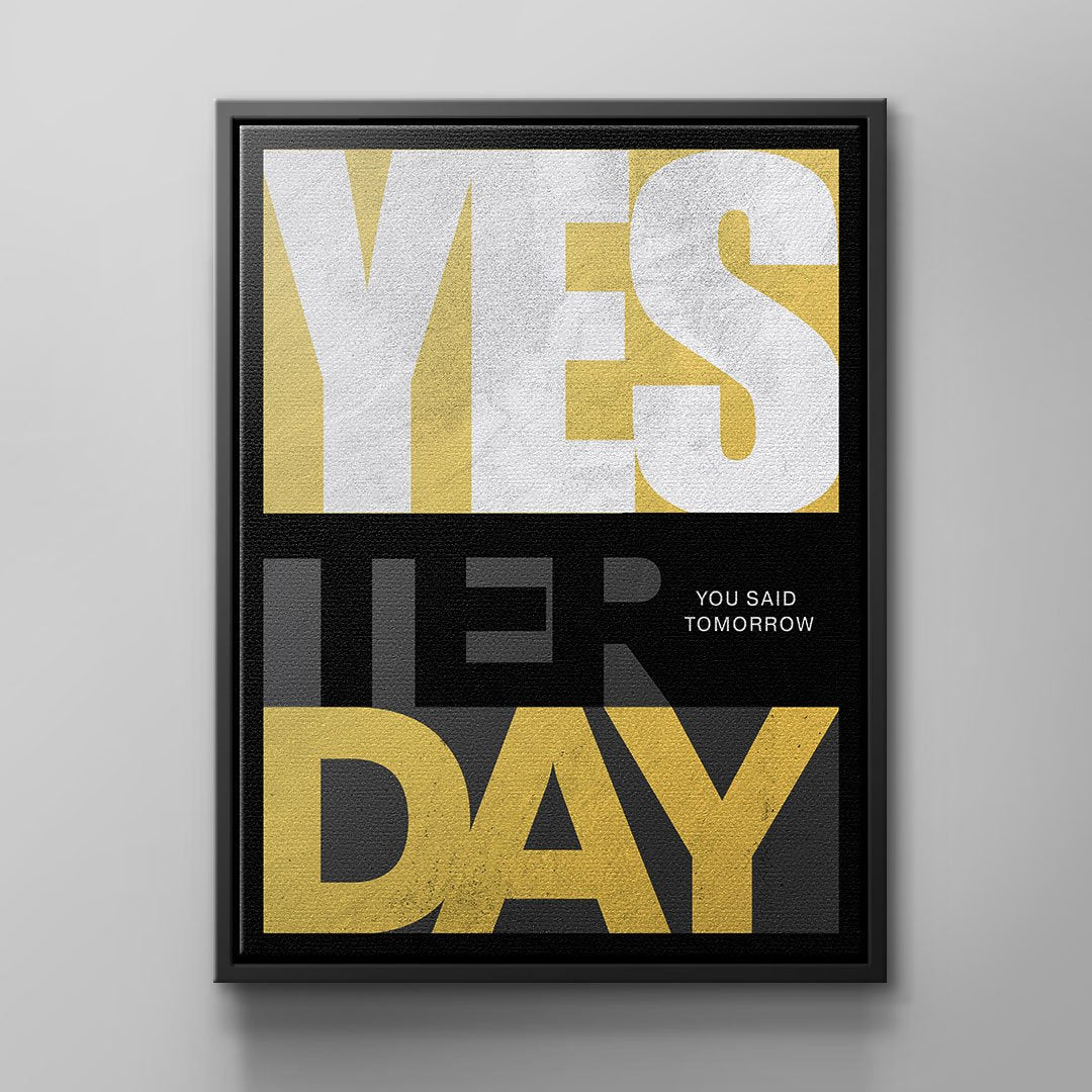 YESTERDAY YOU SAID TOMORROW