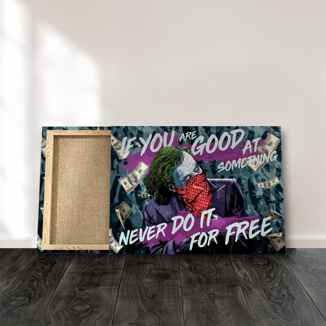 Never do it for free