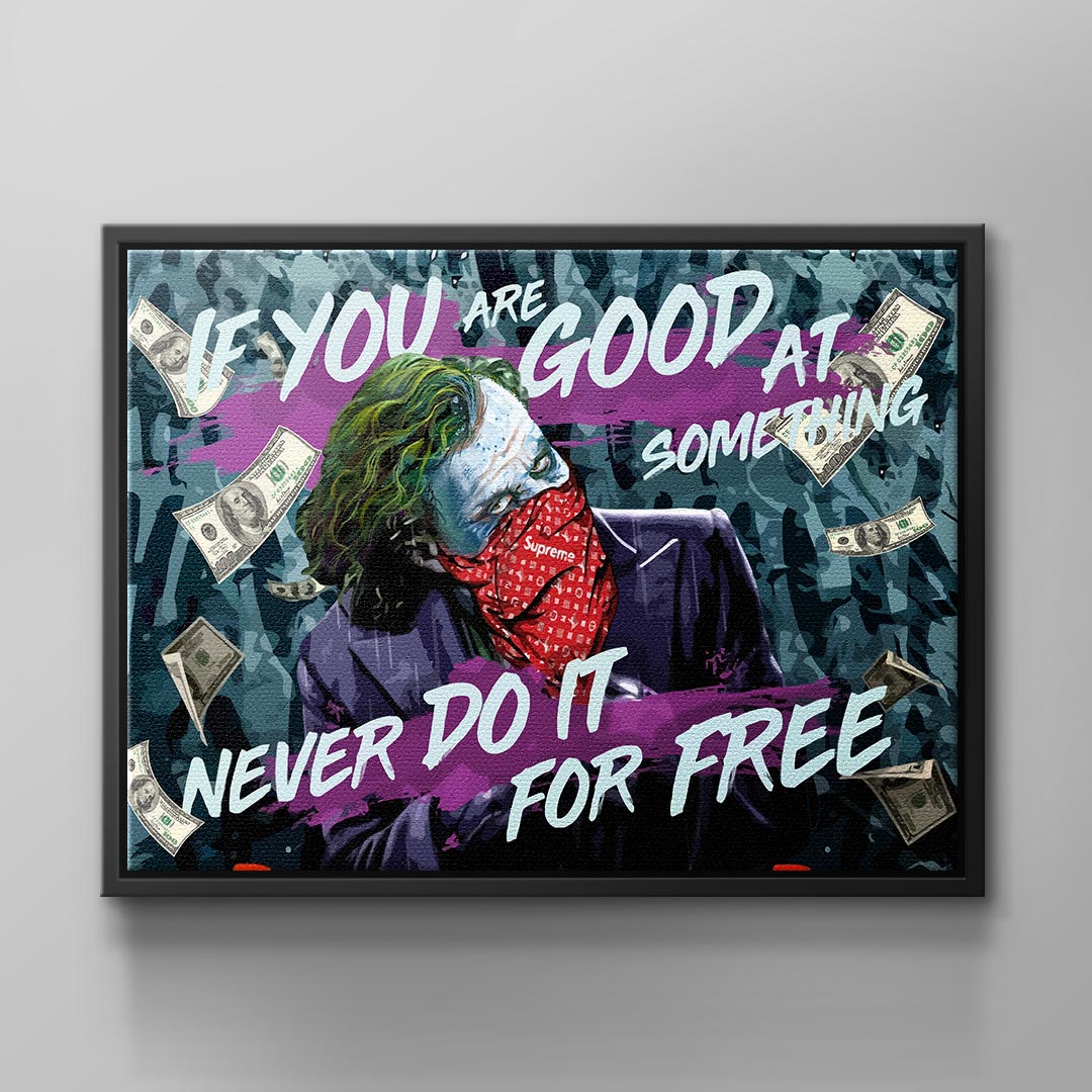 Never do it for free