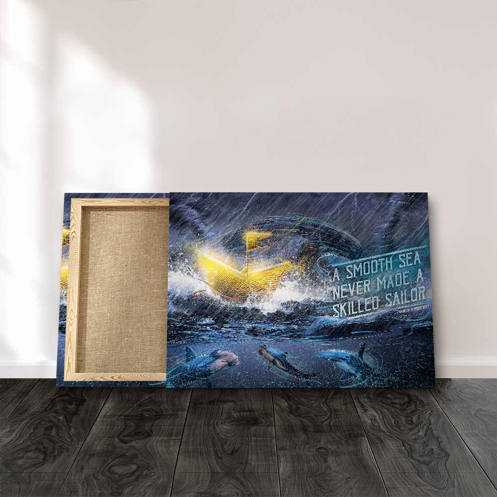 Smooth Sea never made a skilled Sailor