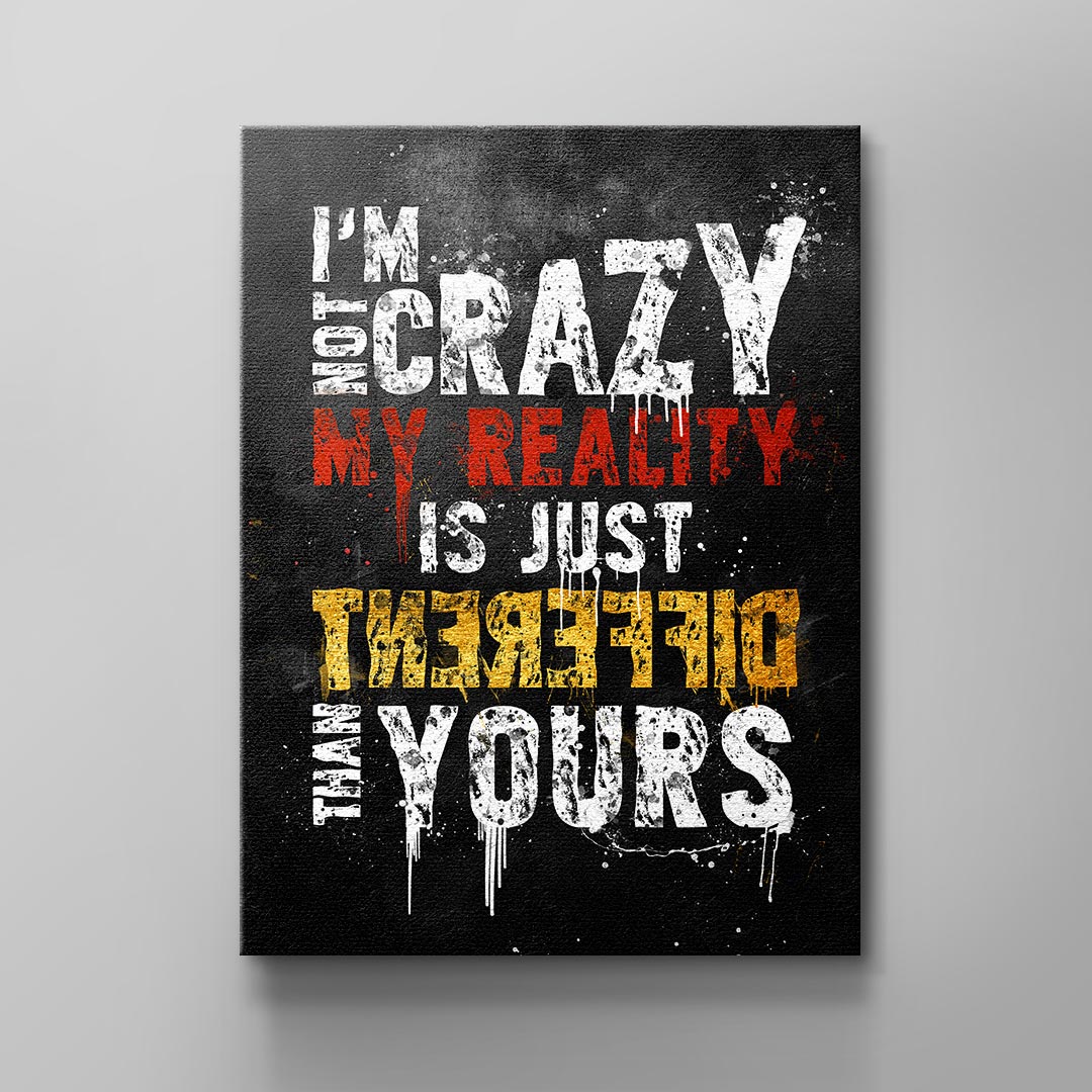 My Reality is just Different